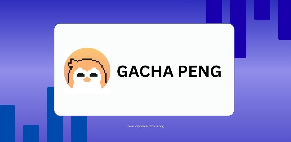 Gacha Peng Airdrop